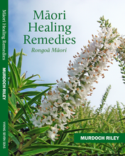 'Māori Healing Remedies - Rongoā Māori '   by Murdoch Riley