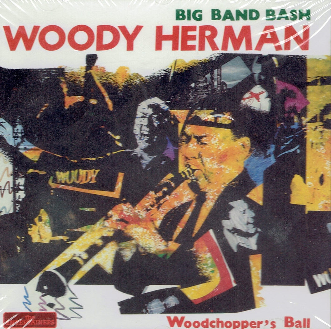 BIG BAND BASH- WOODY HERMAN Woodchopper's Ball