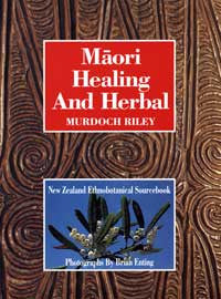 Māori Healing And Herbal- New Zealand Ethnobotanical Sourcebook